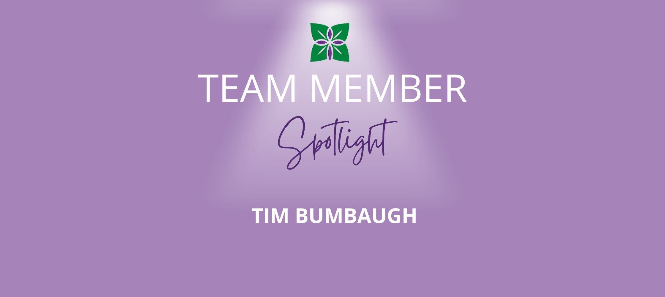 Team Member Spotlight: Tim Bumbaugh – A Lifelong Commitment to Service