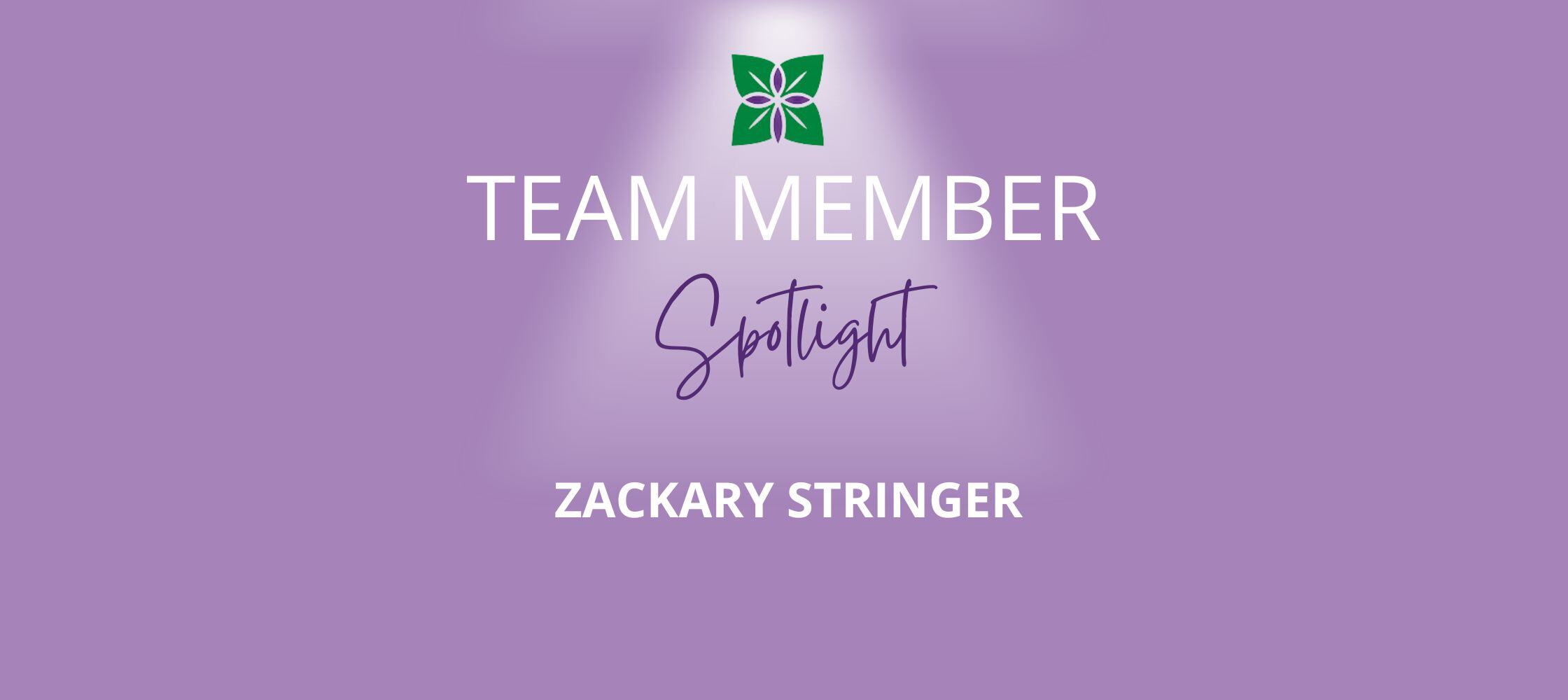 Team Member Spotlight: Zackary Stringer, an ADON on a Mission